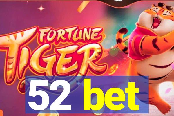 52 bet